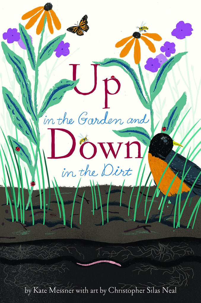 Up in the Garden and Down in the Dirt by Kate Messner and Christopher Silas Neal