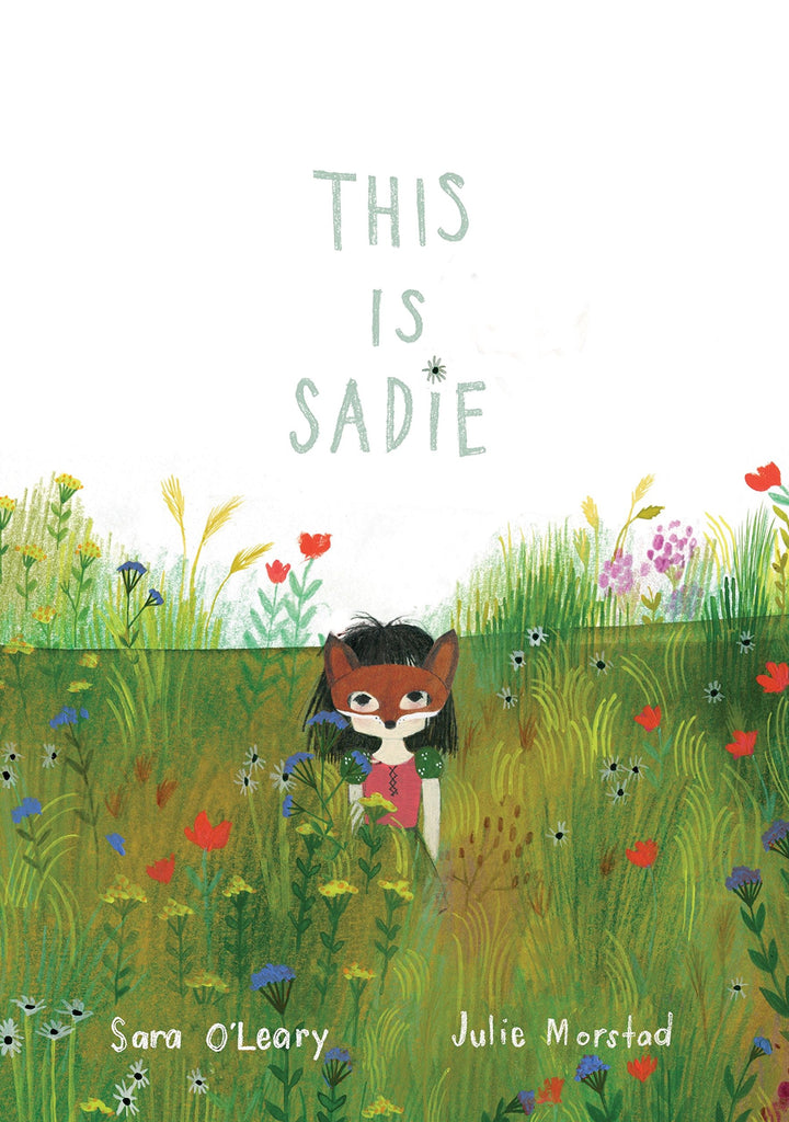 This Is Sadie Sara O'Leary and Julie Morstad
