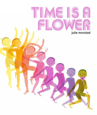 Time Is a Flower book by Julie Morstad